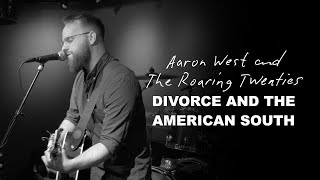 Video thumbnail of "Aaron West and The Roaring Twenties - Divorce And The American South (Official Music Video)"