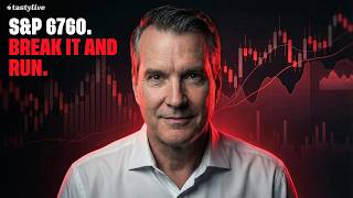 What happens if the S&P 500 breaks 6760?