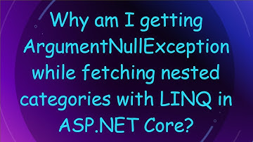 Why am I getting ArgumentNullException while fetching nested categories with LINQ in ASP.NET Core?