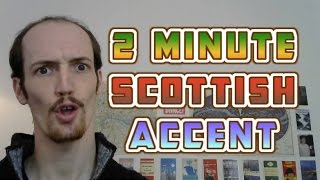 How To Do A Scottish Accent In UNDER TWO MINUTES