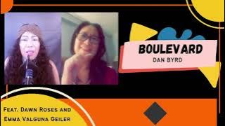 Boulevard by DAN BYRD │ Feat. Dawn Roses and Emma Valguna Geiler