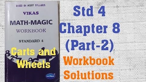 STD 4 Vikas Mathmagic Chapter 8 Carts and wheels (Part 2) Workbook Solutions Sem 2 English Med NCERT