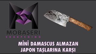 Mini Damascus Almazan Japon Taşlarına Karşı