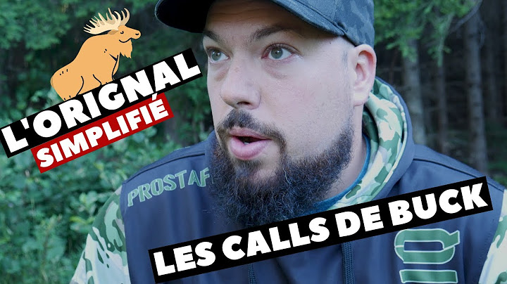 CALL  BUCK Orignal les différentes façons de faire les appels du BUCK orignal : Orignal Simplifié