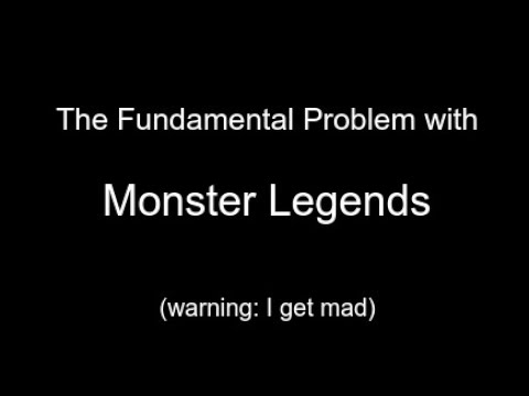 The Fundamental Problem with Monster Legends