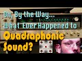 What Ever Happened to Quadraphonic Sound?