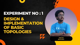 Experiment No. : 1 | Design & Implementation of Basic Topologies  | In Bengali
