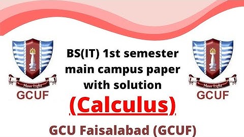 GCUF main campus paper with solution for BS(IT) 1st semester , calculus