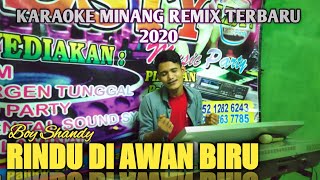 RINDU DI AWAN BIRU - Karaoke Pop Minang Remix Boy Shandy Terbaru 2020 || Samuel Diasty