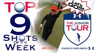 9 Junior Shots of the Week - June 13, 2022 - The Junior Tour Powered by Under Armour - YouTube