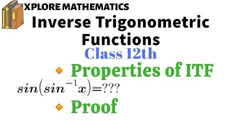 Properties of ITF - Proof - Inverse Trigonometric functions- Class 12 - By Avinash Sir