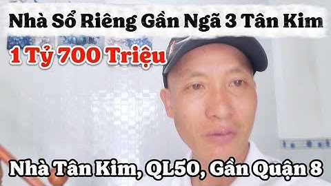 💥Với 1 Tỷ 700 Triệu, Nhà Sổ Hồng Riêng Gần Ngã 3 Tân Kim, Quốc Lộ 50 Sẽ Như Thế Nào??? 🤔