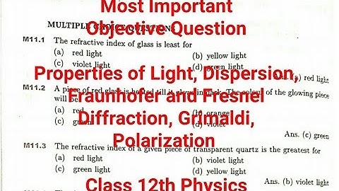 MCQ on Properties of Light, Dispersion, Fraunhofer and Fresnel Diffraction, Grimaldi, Polarization