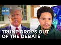 Trump Refuses a Virtual Debate | The Daily Social Distancing Show