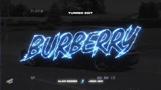 Burberry ( Turreo Edit ) - Jona Mix , Alan Gomez