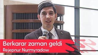 Rejepnur Nurmyradow - Berkarar Zaman Geldi 2024