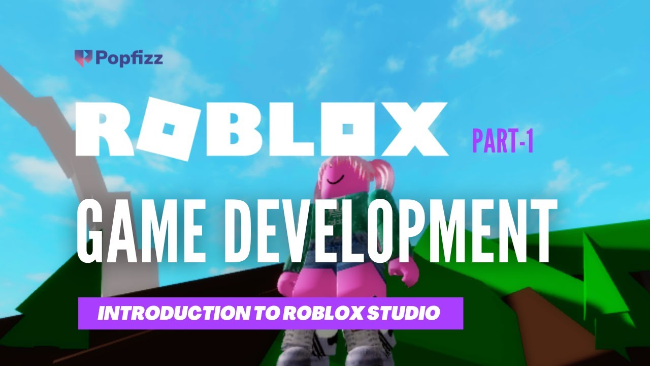 Jul 10, Introduction to Roblox Development