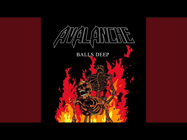 Avalanche - Balls Deep