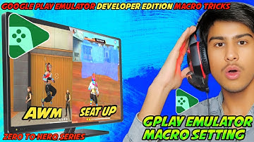 Google Play Games On Pc developer Edition Awm & SeatUp macro Setting | Free Fire Pc version Macro