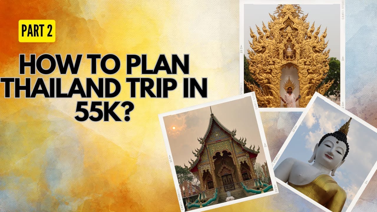How To Plan Thailand Trip In 55K Part2 Itinerary Cost Split Places how-to-plan-thailand-trip-in-55k-part2-itinerary-cost-split-places