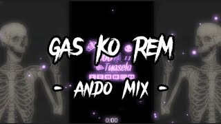 DJ VIRAL!! Ando Mix - Gas Ko Rem - NEW2022