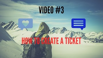 VIDEO #3 - How To Create A Ticket | Official Smm Crew