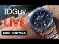 Why Do We Love Hunting for the Next Watch? - WRIST-SHOT WEEK - IDGuy Live