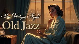 Slow Vintage Night Jazz✨[Slow, Nostalgic] Rainy Window Melancholy, Soft Shadows of the Lamp