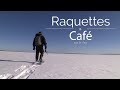 Raquettes et café sur le feu - 31 janvier 2021