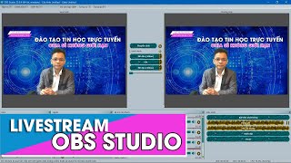 Hướng dẫn LiveStream chuyên nghiệp với phần mềm OBS Studio