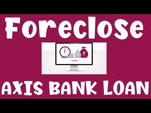 Foreclose Axis Bank Personal Loan | Preclose Axis Bank Loan Complete Process Explained