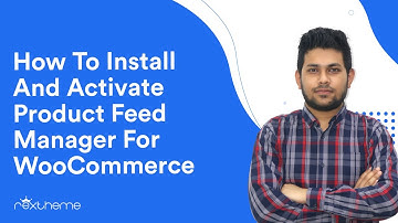 How To Install and Activate Product Feed Manager For WooCommerce