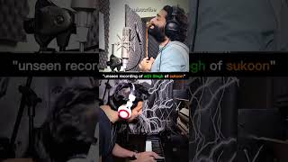 Unseen Recording of Arijit Singh of sukoon 😳🎙️ #ArijitSingh #Bollywood #Sukoon #Shorts