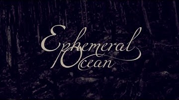 EPHEMERAL OCEAN  - 01 - The Semblance of Eternal Mist