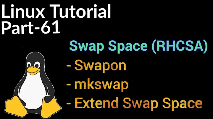 Linux Tutorial 61 - Swap Memory in Linux | Why need Linux Swap Partition | Create &Extend Swap Space