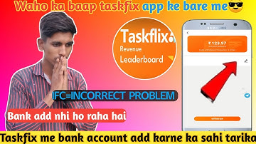 Taskflix app me bank account kaise add kare|taskflix app me ifc incorrect format problem|taskflixapp