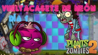 Día 1 |Plantas vs. Zombies 2| Vueltacasete de Neón!