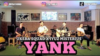 UKEBA SQUAD X IYUZ MISTERIUS - HONEY DARI WELLY, PADAHAL LAGUNYA WALI - YANK