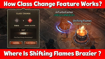 Diablo Immortal Shifting Flames Brazier Location + How Class Change Feature Works!