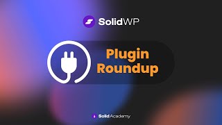 Solid Plugin Roundup January 2025