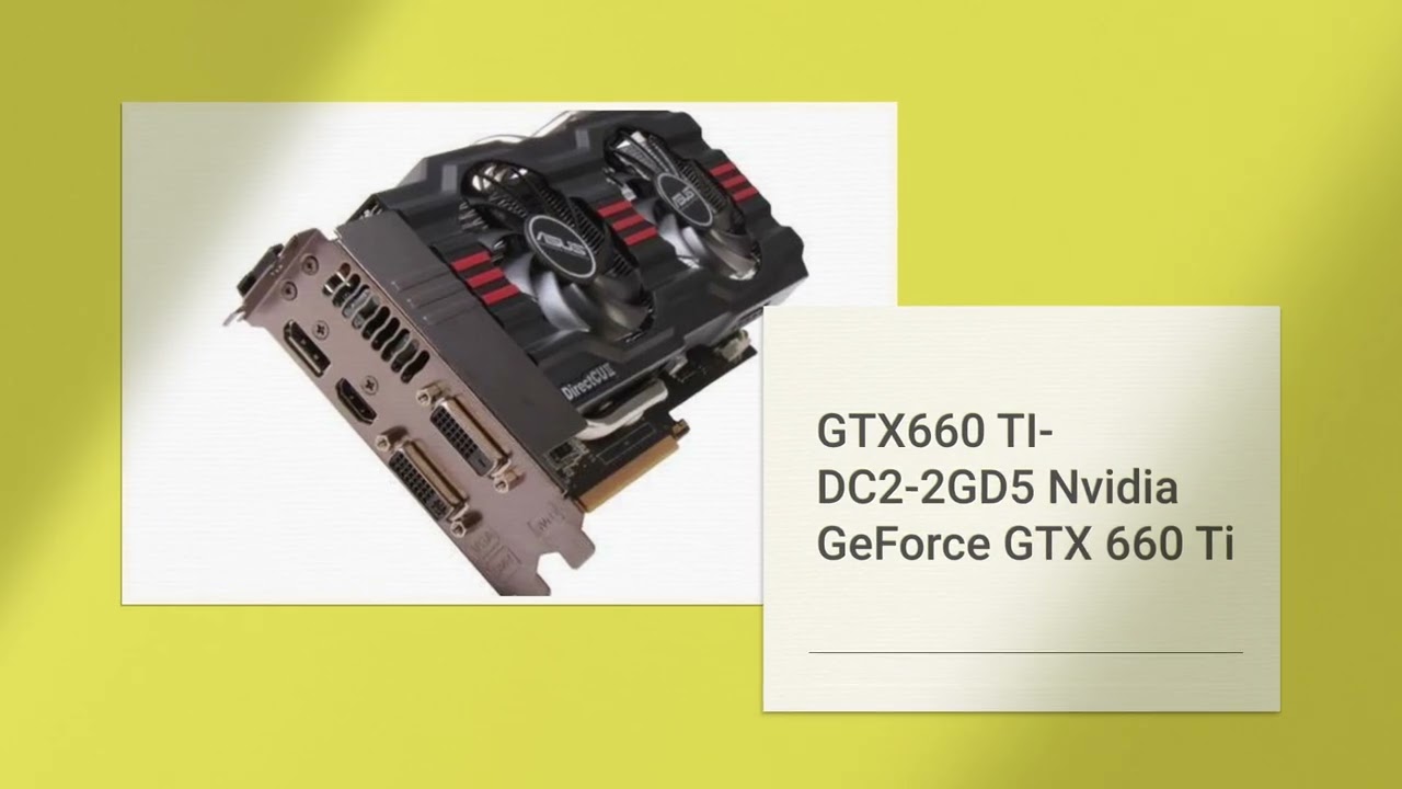 GTX660TI-DC2-2GD5 ASUS GTX660 Nvidia GeForce GTX 660 Ti GDDR5 Video Graphics Card 