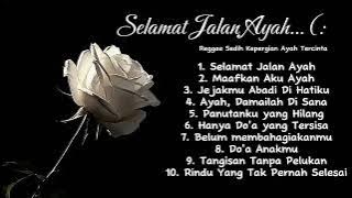 Selamat Jalan Ayah โ Kumpulan Lagu Reggae Sedih Penuh Kenangan