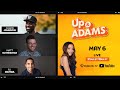 Up  adams show with kay adams   monday may 6 2024