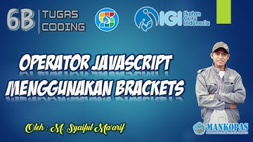 SAGUSANOV CODING || OPERATOR JAVASCRIPT PADA BRACKETS
