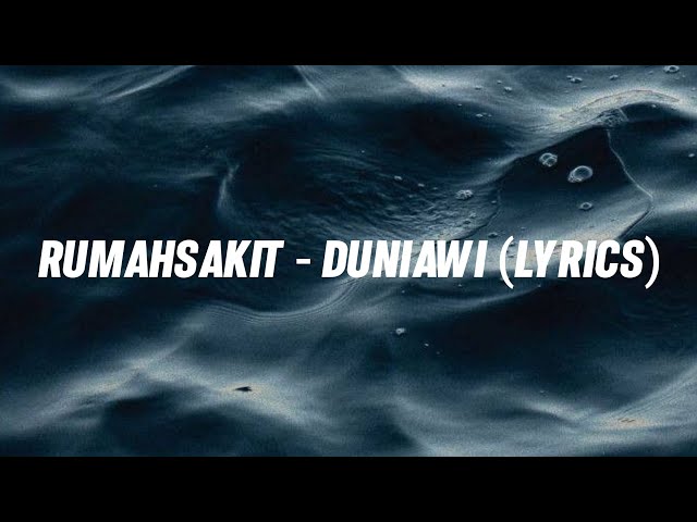 RUMAHSAKIT - DUNIAWI (LYRICS) class=