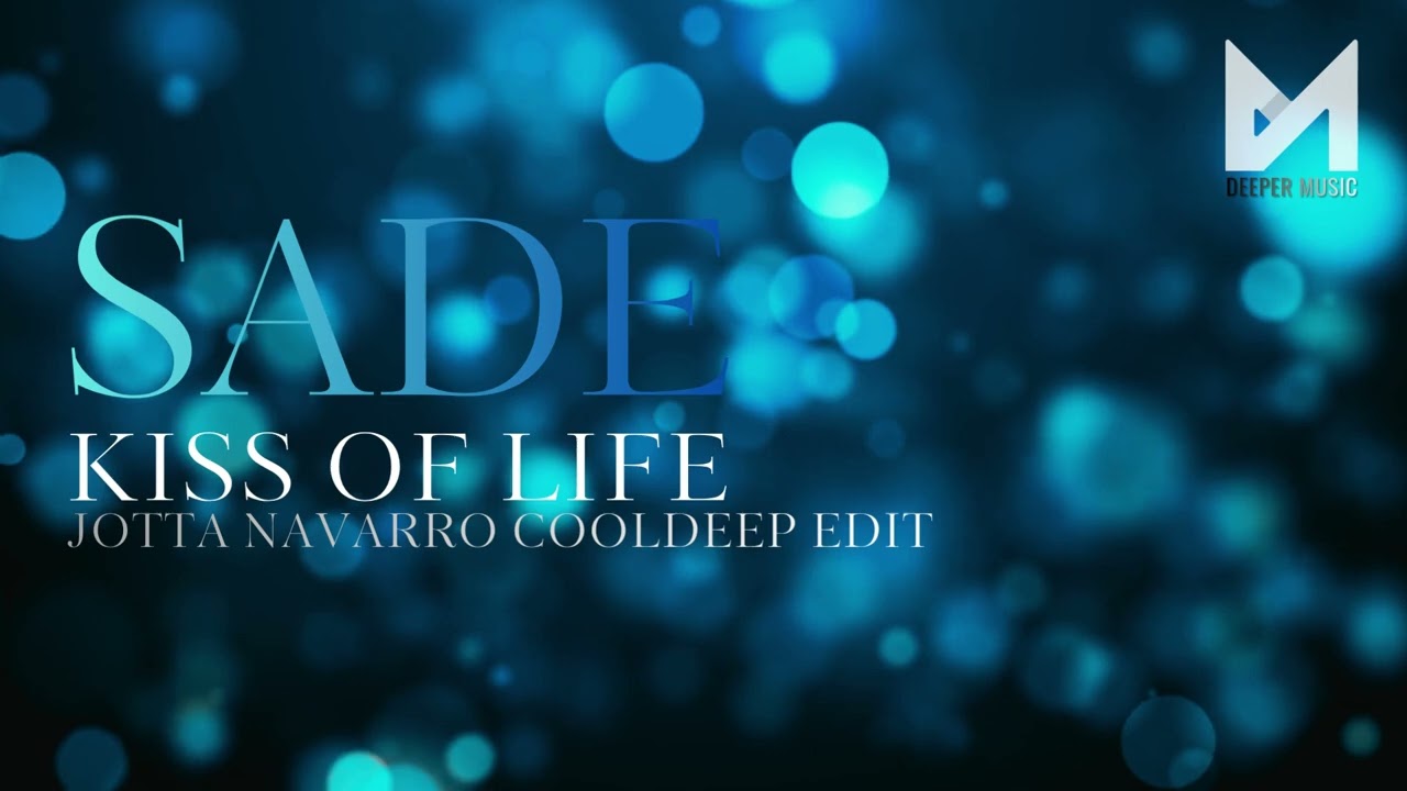 Watch Sade - Kiss of Life(Jotta Navarro CoolDeep Edit) on YouTube Watch Sade - Kiss of Life(Jotta Navarro CoolDeep Edit) on YouTube
