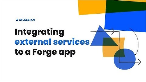 Integrating external services to your Forge app | Forge Dev Den