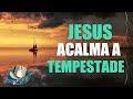 Jesus Acalma A Tempestade - Pregação Forte 2019