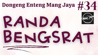 RANDA BENGSRAT 34, Dongeng Enteng Mang Jaya, Carita Sunda @MangJayaOfficial