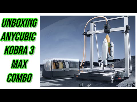 Anycubic Kobra 3 max Combo UNBOXING